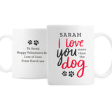 Personalised I Love You More Than The Dog Mug